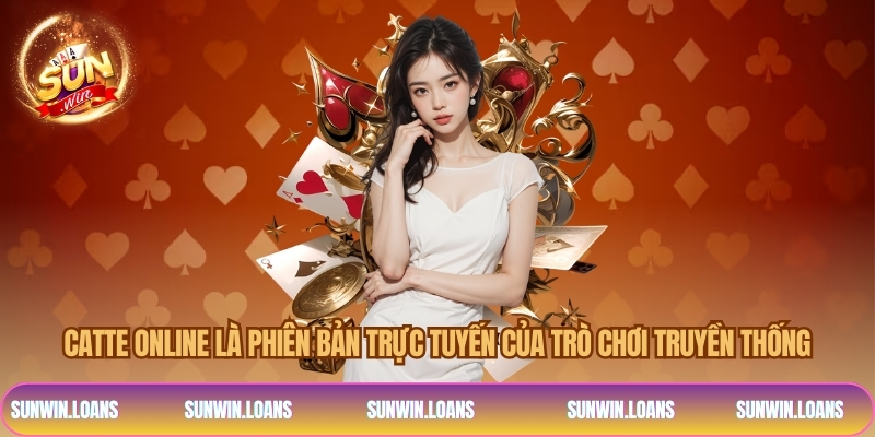 Catte online là phiên bản trực tuyến của trò chơi truyền thống