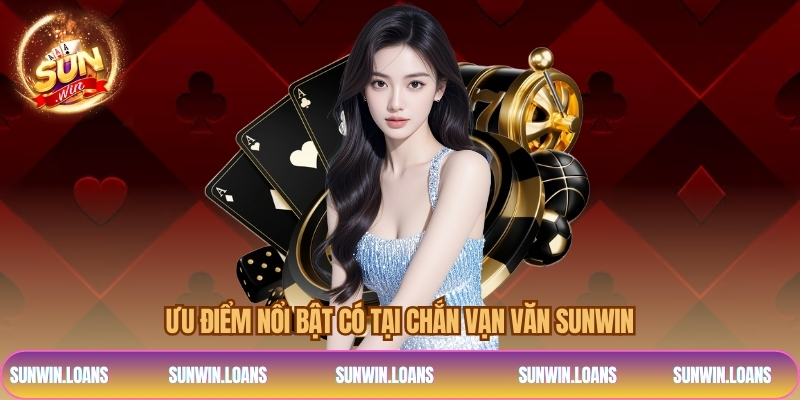 Ưu điểm nổi bật có tại chắn vạn văn SUNWIN
