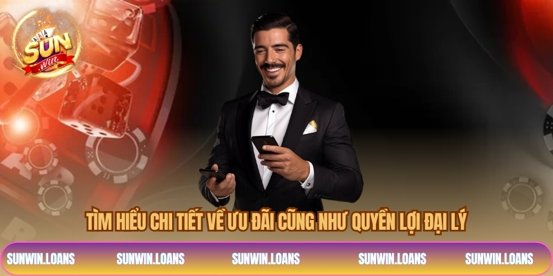 Tìm hiểu chi tiết về ưu đãi cũng như quyền lợi đại lý