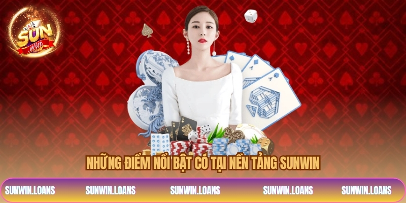 Những điểm nổi bật có tại nền tảng SUNWIN