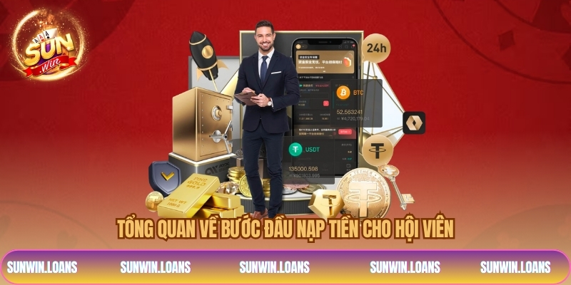 Tổng quan về bước đầu nạp tiền cho hội viên