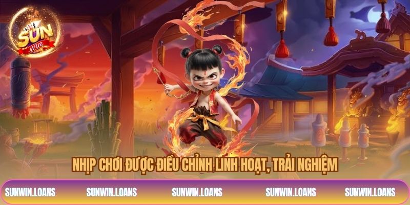 Nhịp chơi được điều chỉnh linh hoạt, trải nghiệm