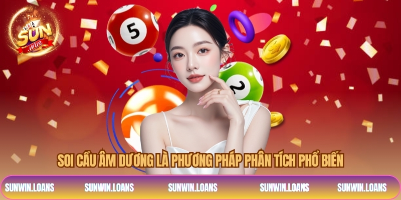 Soi cầu âm dương là phương pháp phân tích phổ biến