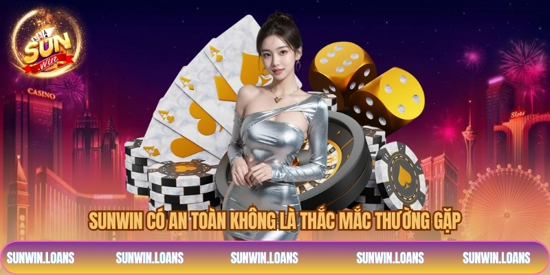 Sunwin có an toàn không là thắc mắc thường gặp 