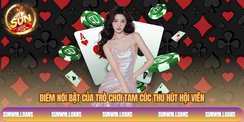 Điểm nổi bật của trò chơi tam cúc thu hút hội viên