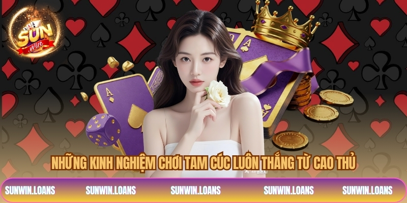 Những kinh nghiệm chơi tam cúc luôn thắng từ cao thủ