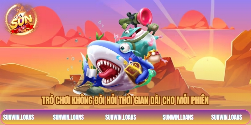 Trò chơi không đòi hỏi thời gian dài cho mỗi phiên