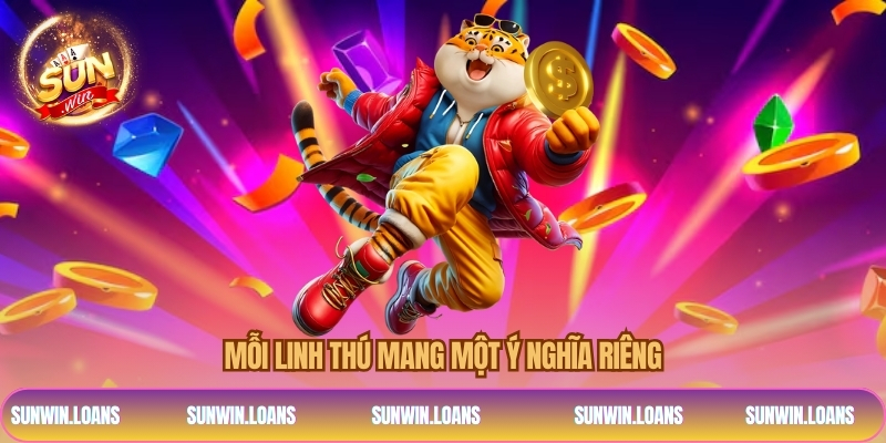 Mỗi linh thú mang một ý nghĩa riêng